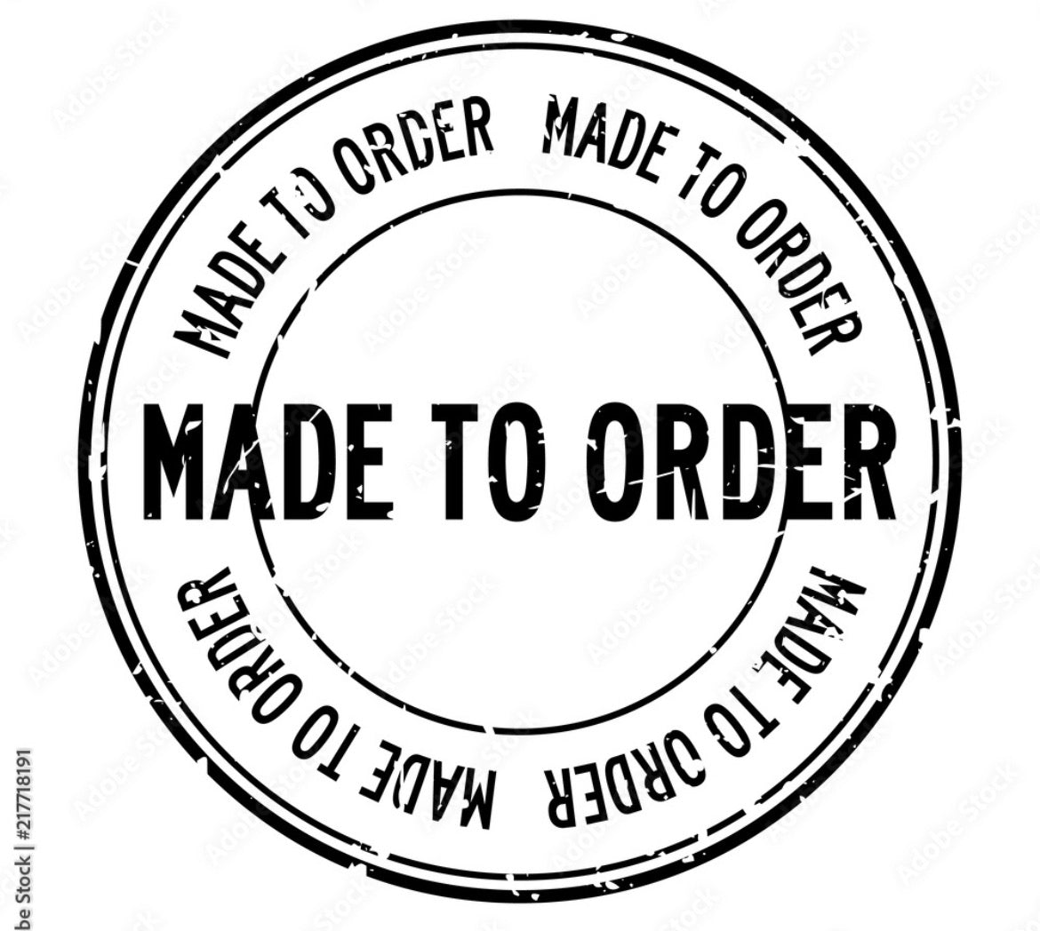 Custom orders